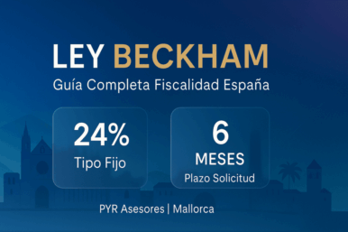 Ley Beckham guía completa fiscalidad España: tipo fijo 24% tributación y plazo solicitud 6 meses. Silueta arquitectónica Mallorca de fondo. PYR Asesores Mallorca asesoramiento fiscal régimen impatriados
